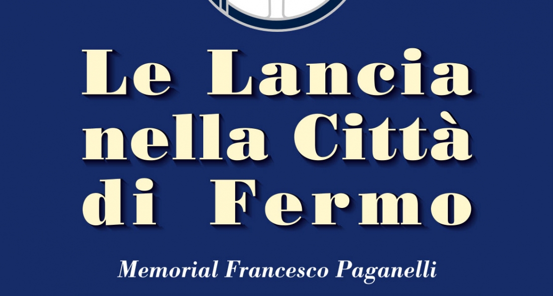 LE LANCIA NELLA CITTA' DI FERMO 19-20 GIUGNO